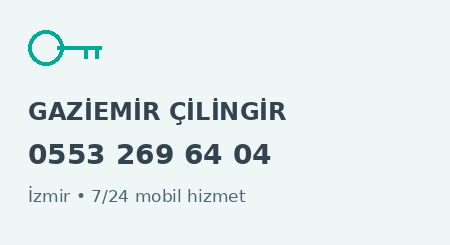 Gaziemir Çilingir İzmir telefon ve mobil hizmet bilgisi
